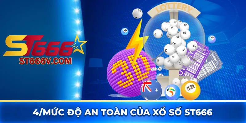 Xổ số ST666: Sân chơi cá cược lô đề uy tín tại Việt Nam 4 Mức độ an toàn của xổ số ST666