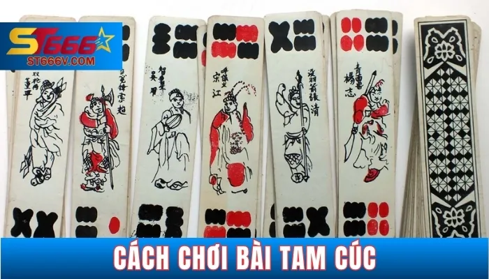 ST666V - 8 Bước Cách Chơi Bài Tam Cúc Chuẩn & Dễ Hiểu Nhất 2 Hướng dẫn cách chơi bài tam cúc