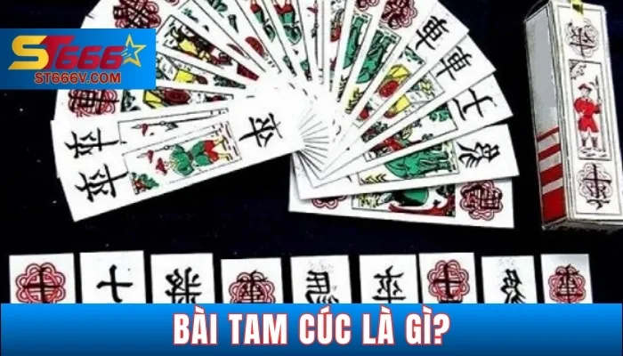 ST666V - 8 Bước Cách Chơi Bài Tam Cúc Chuẩn & Dễ Hiểu Nhất 1 Tam cúc là gì?
