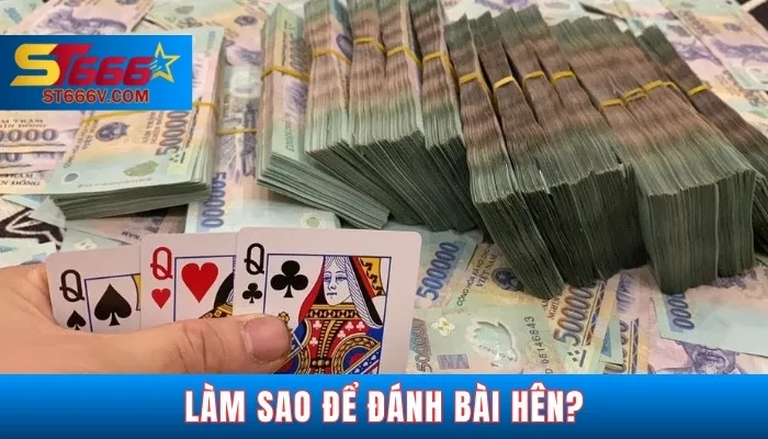 Làm Sao Để Đánh Bài Hên: 5 Bí Quyết Tăng Vận May 1 Làm sao để đánh bài hên