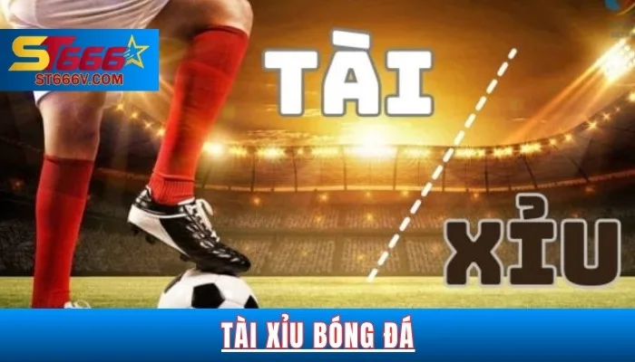 Tài xỉu bóng đá